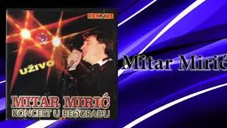 Mitar Miric - Vezite mi oci - (Live) - (Audio 2002)
