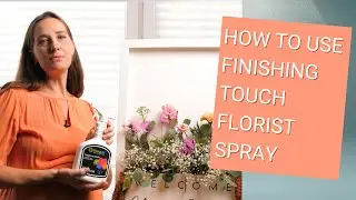 **How to Use Finishing Touch Florist Spray | DIY Floral Arrangement Tips**