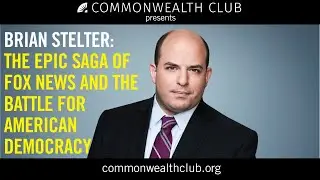 Brian Stelter | The Epic Saga of Fox News and the Battle for American Democracy