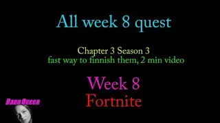 Fortnite: How to complete all week 8 quest in a 2 min video