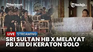 🔴 Sri Sultan HB X Melayat ke Keraton Solo, Beri Penghormatan Terakhir kepada Sinuhun PB XIII