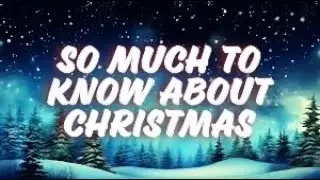 So Much To Know About Christmas Lyric Video