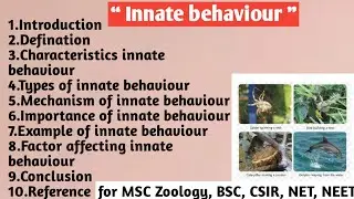 Innate behaviour | Characteristics | Types | Mechanism | Example | Importance | Factor affecting 