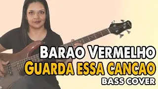 .:BASS COVER:. Guarda essa Canção - Barão Vermelho