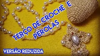 TERÇO DE CROCHE COM PÉROLAS (VERSÃO REDUZIDA - FÁCIL) PARTE 1 - ROSÁRIO