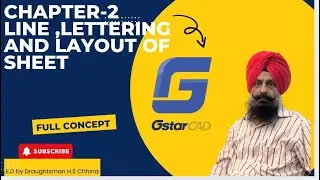 Chapter 2: Lectures Line, Lettering & Layout of Sheet in GStar CAD | B. Tech 1st year / ITI /Diploma