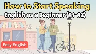 How to Start Speaking English as a Beginner (A1&ndash;A2)