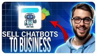 How To SELL AI Chatbots To BUSINESSES And Make MONEY