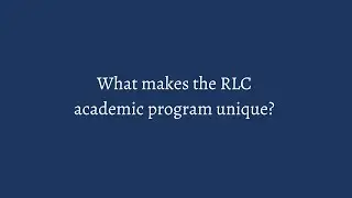 What makes the RLC academic program unique?