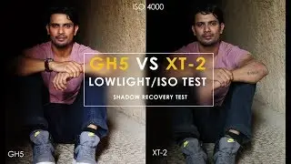 Part 4 - Panasonic GH5 vs Fuji film XT2  Lowlight / ISO test ( Raw Shadow recovery test)