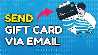 How to Send Gift Card to Someone via Email 2025?