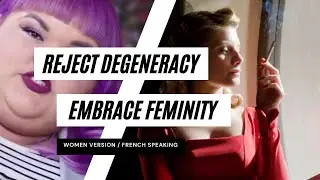 REJECT DEGENERACY - EMBRACE GIRL POWER (women motivation / FRENCH)