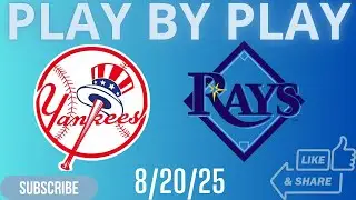 New York Yankees Vs Tampa Bay Rays 100TH PLAY BY PLAY IN 2025 8/20/25