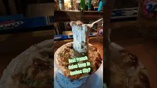 The Best French Onion Soup in Quebec City?