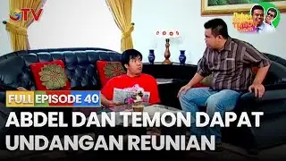 Abdel & Temon Dapat Undangan Reunian  | FULL EPISODE 40 | BUKAN ABDEL TEMON BIASA