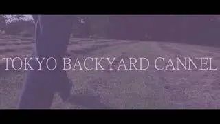 Welcome to Tokyo backyard