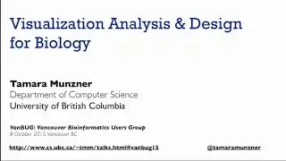 Dr. Tamara Munzner &ldquo;Visualization Analysis and Design for Biology&rdquo; Oct. 8, 2015