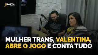 Valentina - acompanhante de luxo [vida e polêmicas] - PORTAL PODCAST #EP02