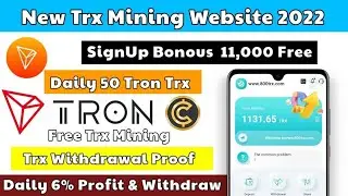 New Trx Cloud Mining Website - Earn 6000 Trx Tron Bonous | Live Withdrawal Proof | TRX Tron Website