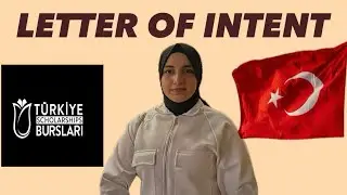 Turkey Burslari Letter of Intent || Step by step explained 