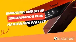 Unboxing & Setup Ledger Nano S Plus | Brickstreet
