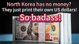 North Korea has no money? They just print their own US dollars! So badass!丨AmazingNotes