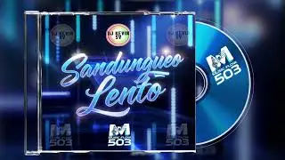 Sandungueo Lento - Dj Kevin SV x Music Flow 503.