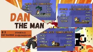 Let's play Dan the man -- stage 8-2 addional (PVER PASSVVM)\\ B 3 \\ M07 GAMING \\