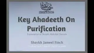 Lesson 5 - Key Ahadeeth On Purification w/ Ustaadh Jameel Finch - Dec. 3, 2022