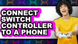 How to Connect Switch Controller to a Phone - Step by Step