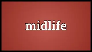 Midlife Meaning