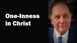 One-Inness in Christ | Wayne Conrad