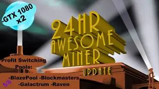 My 24Hr Awesome Miner Update! 5-6 (Profit Switching)