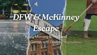 Weekend Escape: DFW & McKinney, TX | Relaxation, Rainy Day, and Highland Games Fun Vlog 🌧️🏴󠁧󠁢󠁳󠁣󠁴󠁿