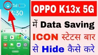 Hide data saving icon in Oppo K13x 5G. How to hide data saving icon from status bar in Oppo K13x 5G