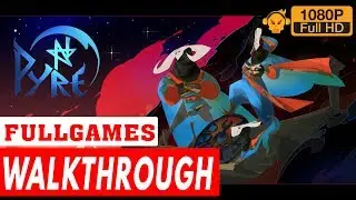 Pyre Full Game Walkthrough | Full Gameplay