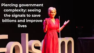 Piercing government complexity: seeing the signals to save billions | Kristen Cox | TEDxFolsom