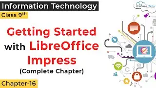 Getting Started with LibreOffice Impress Class 9 IT | Digital Presentation Class 9 IT 402