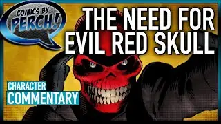 The need for the evil of the Red Skull