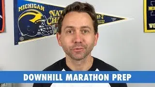 Downhill Marathon Prep