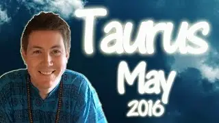 TAURUS May 2016 Horoscope | Gregory Scott Astrology