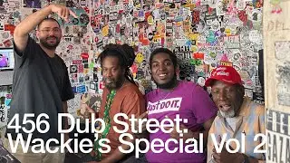456 Dub Street: Wackie&rsquo;s Special Vol 2 @TheLotRadio 08-03-2025