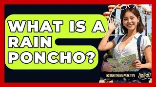 What Is A Rain Poncho? - Insider Theme Park Tips