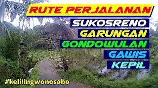 Rute perjalanan sukosreno-Garungan-gondowulan-gawis-kepil