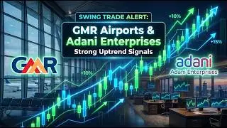 Swing Trade Alert: GMR Airports & Adani Enterprises Ready for Breakout? | Strong Uptrend Signals!