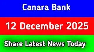Canara Bank Share Latest News Today || Canara Bank Share News Today