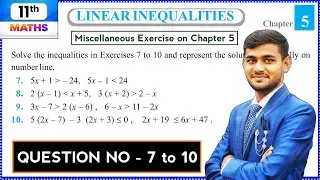 Class 11 Maths Chapter 5 Linear Inequalities | Miscellaneous Exercise Q7 to Q10 | NCERT Solutions