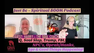 Just Be - Spiritual Boom Podcast - Harry The Soul Coach