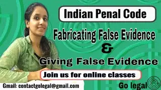 Giving False Evidence & Fabricating False Evidence|| Section 191-193 of IPC || Go legal
