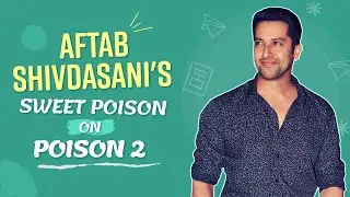 Poison 2: Aftab Shivdasani on Poison 2, adult scenes in cinema, working as a child artist and more